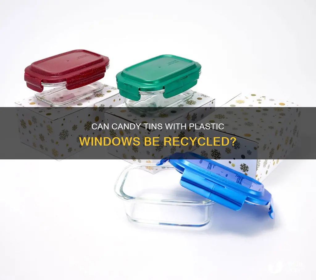 are candy tins with plastic windows recycleable