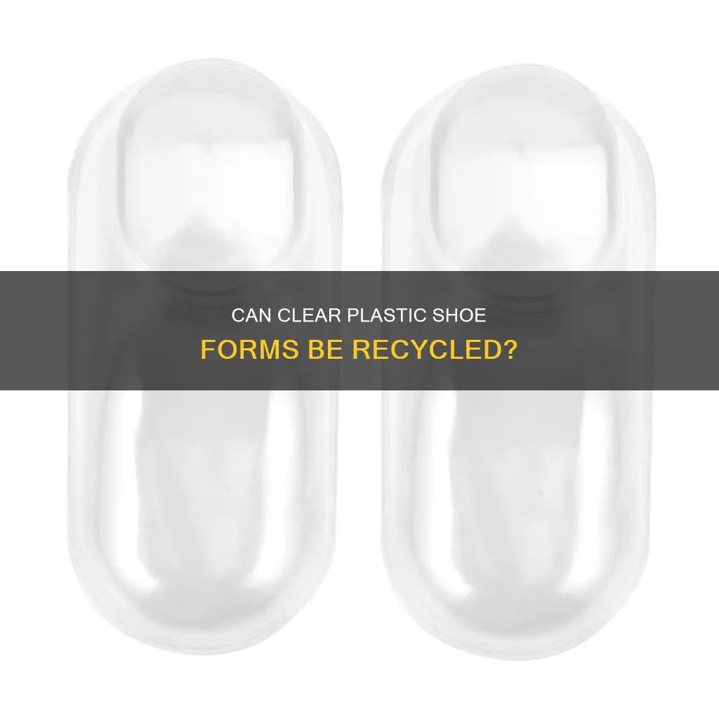 are clear plastic new shoe forms recyclable