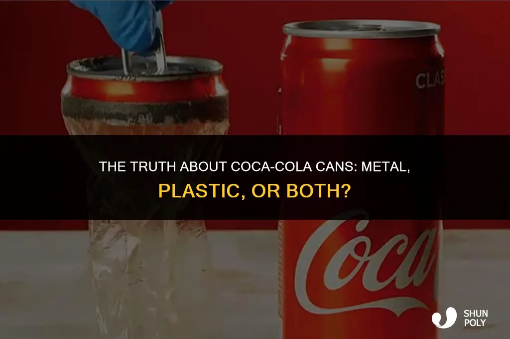 are coca-cola cans metal and plastic