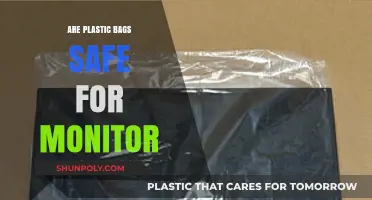 Monitor Safety: Plastic Bags, Friend or Foe?