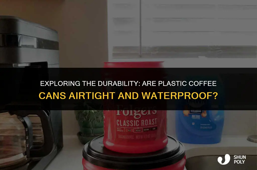 are plastic coffee cans airtight waterproof