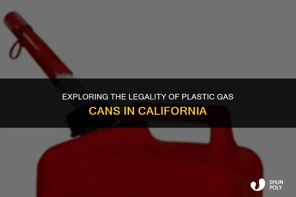 are plastic gas cans legal in california