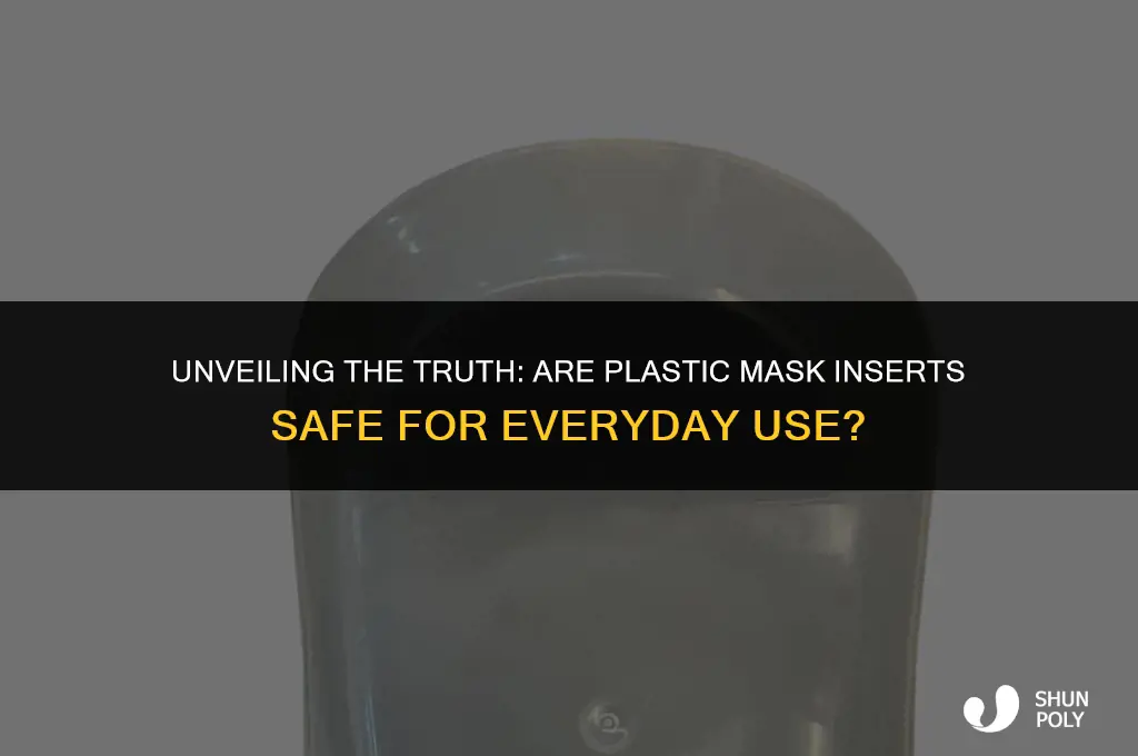 are plastic mask inserts safe