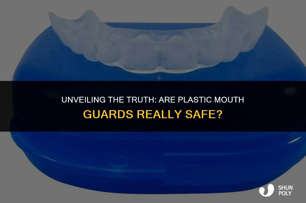 are plastic mouth guards safe