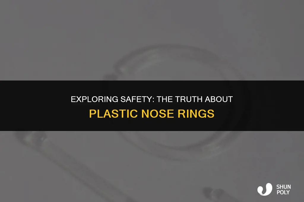 are plastic nose rings safe