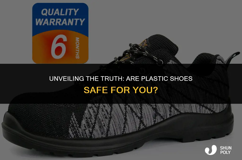 are plastic shoes safe