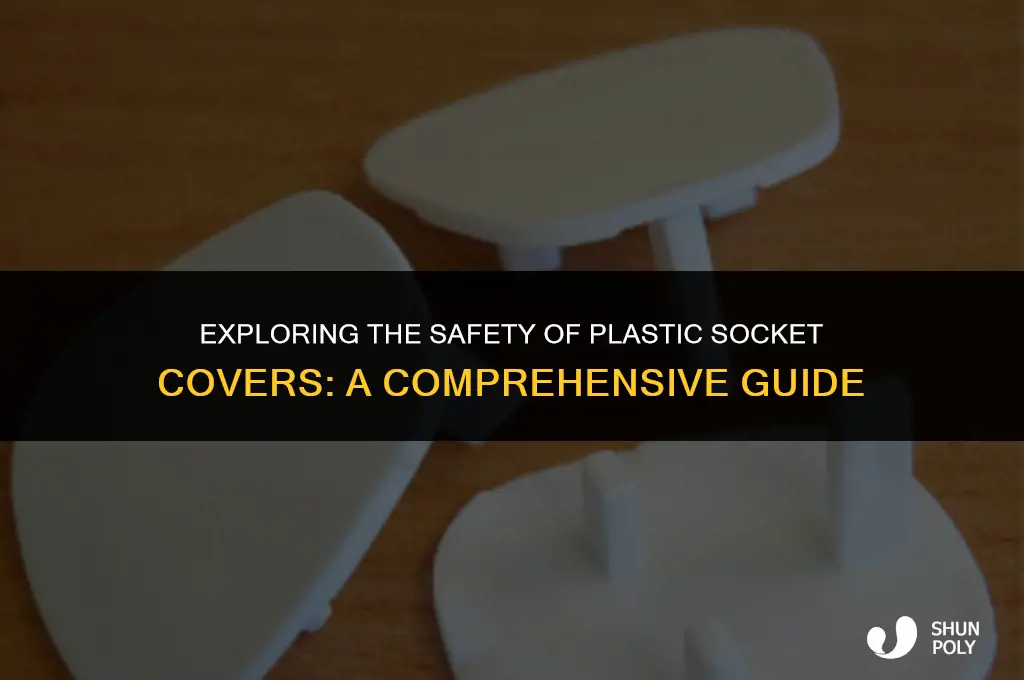 are plastic socket covers safe
