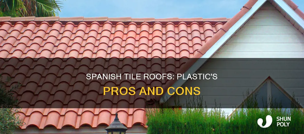 are plastic spanish tle roofs good
