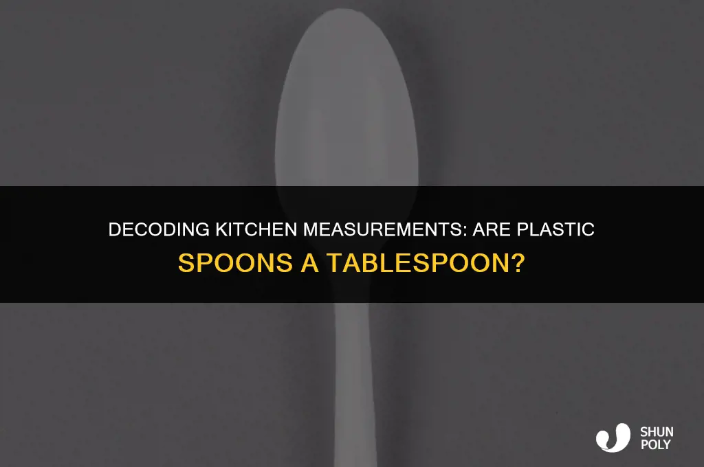 are plastic spoons a tablespoon