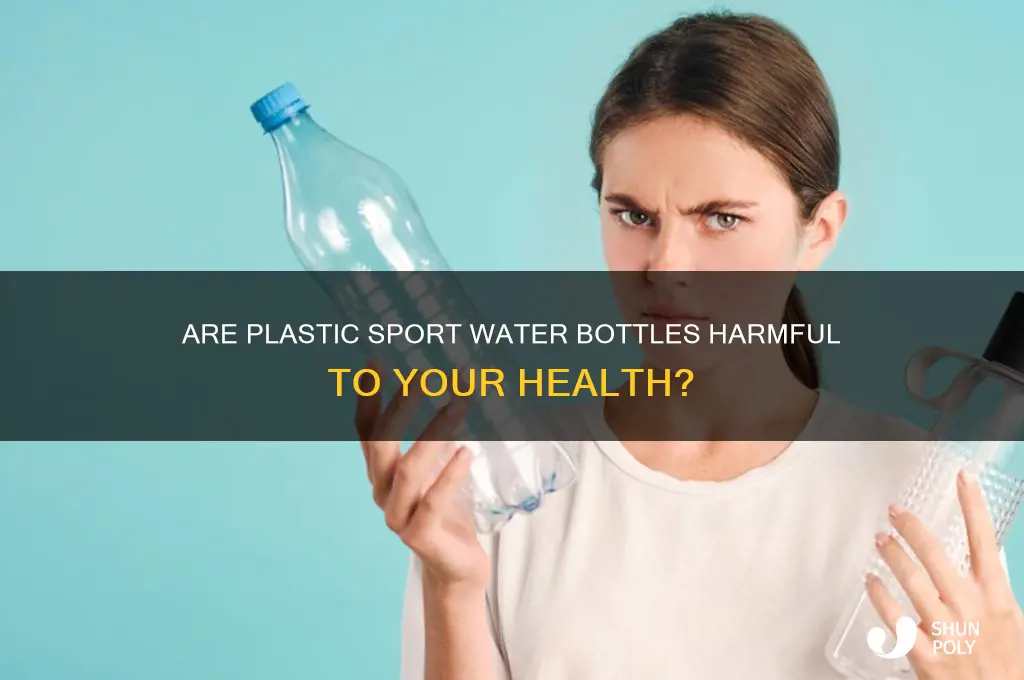 are plastic sport water bottles bad for you