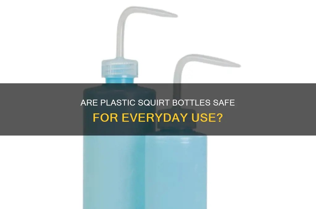 are plastic squirt bottles safe
