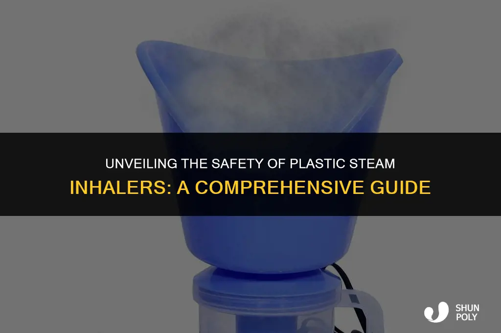 are plastic steam inhaler safe