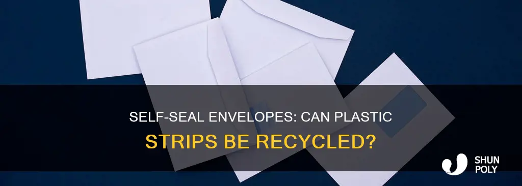 are plastic strips on self seal envelopes recyclable