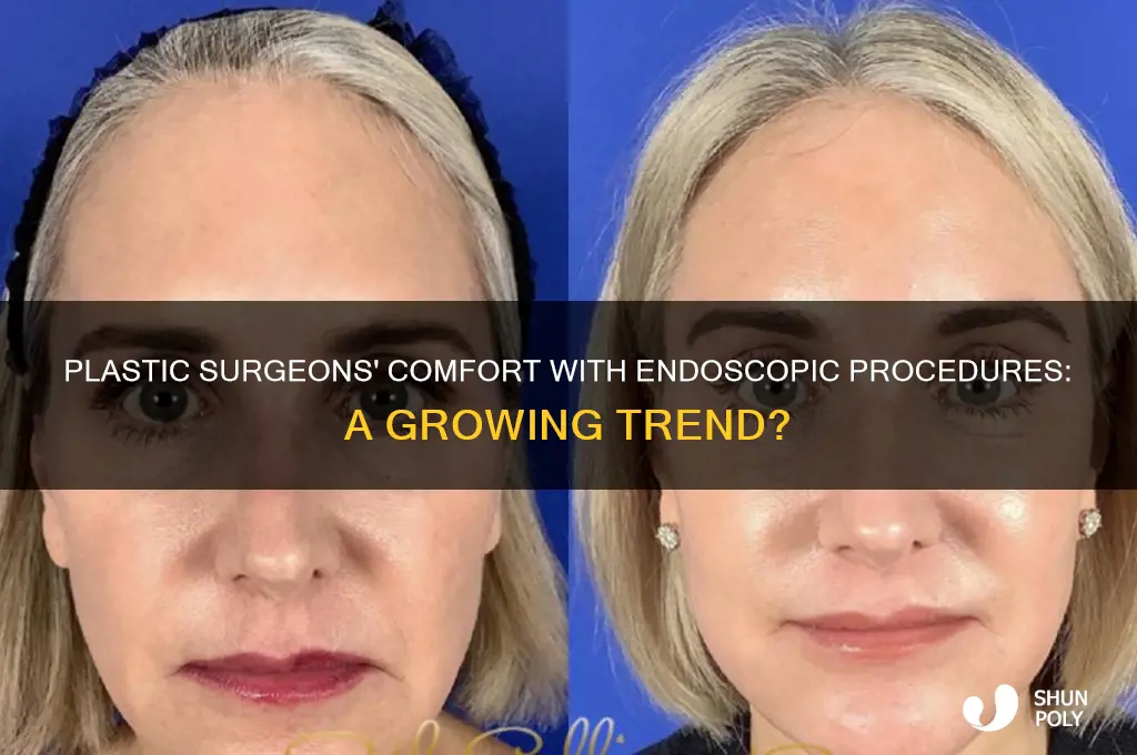 are plastic surgeons comfortable performign endscopic procedures
