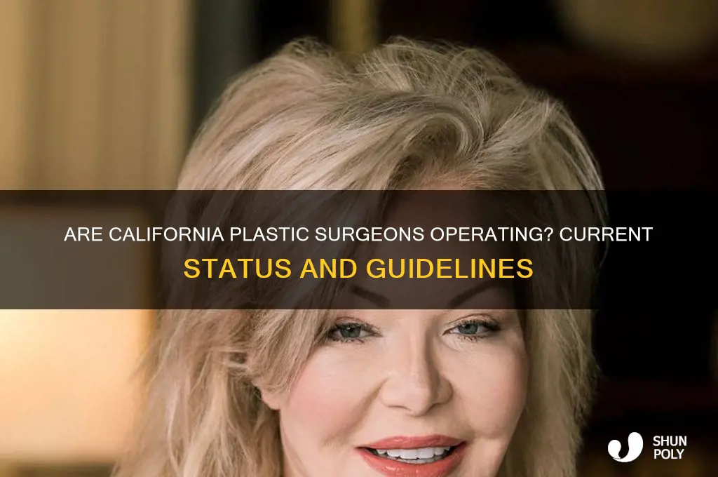are plastic surgeons open in california