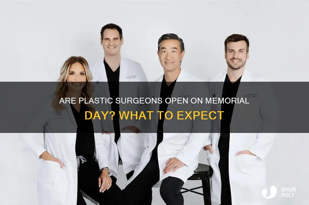are plastic surgeons open on memorial