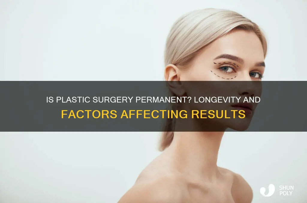 are plastic surgery permanent