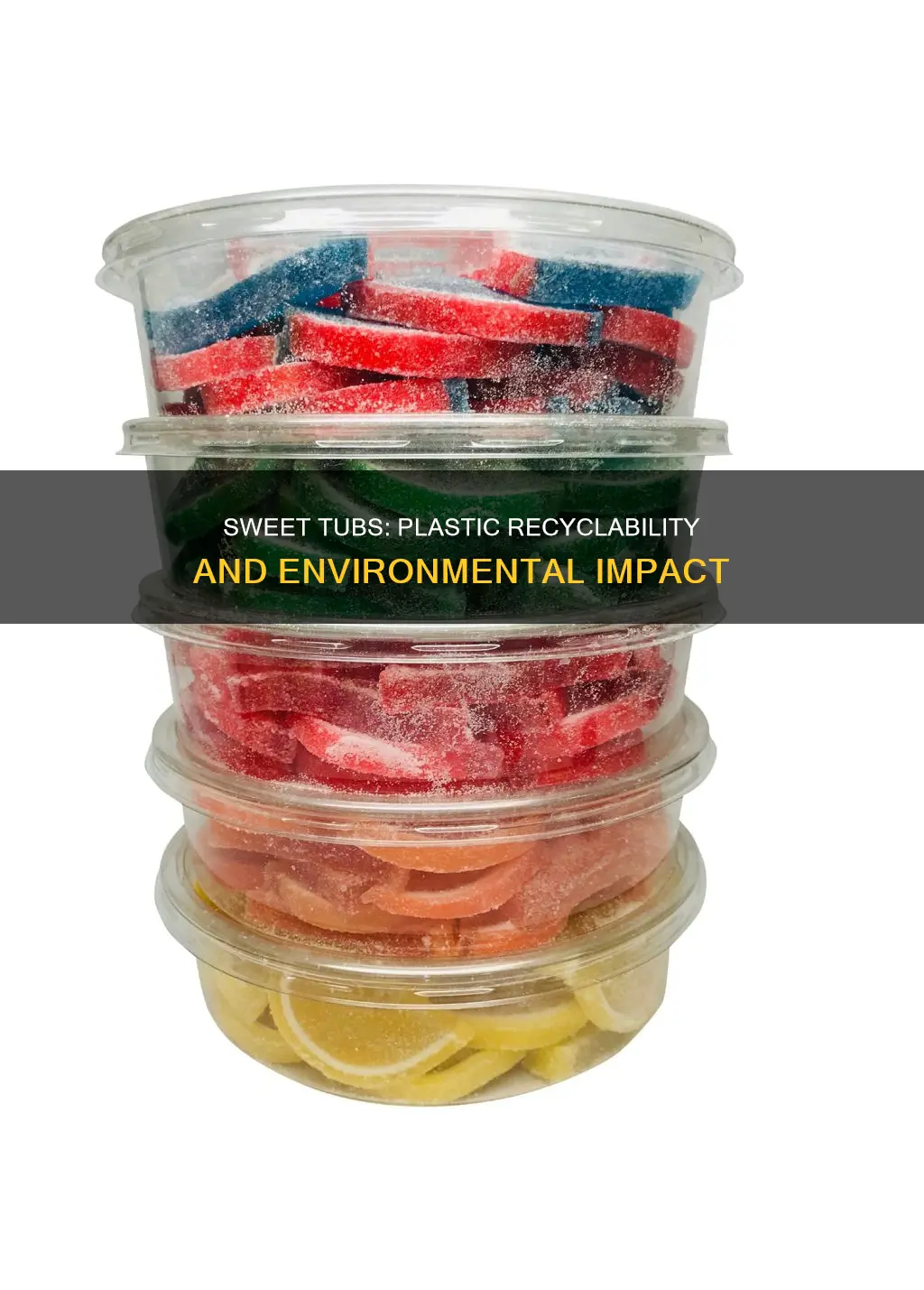 are plastic sweet tubs recyclable