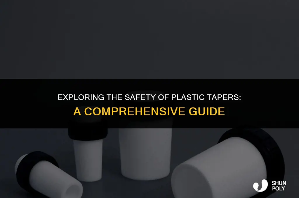 are plastic tapers safe