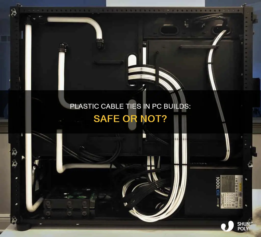 are plastic ties ok pc build