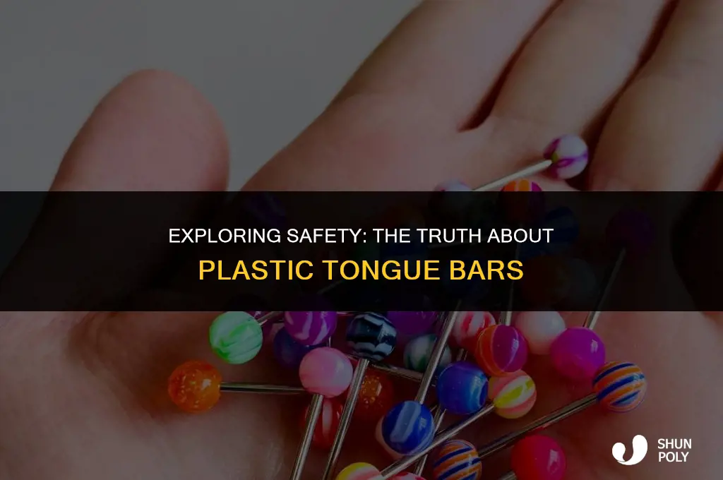 are plastic tongue bars safe