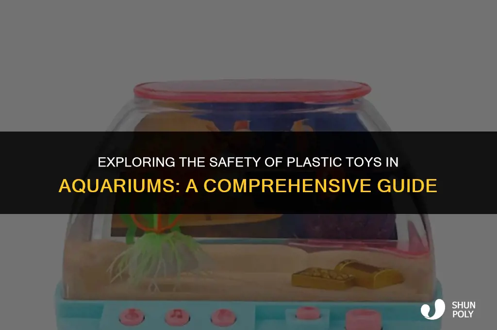 are plastic toys safe for aquariums