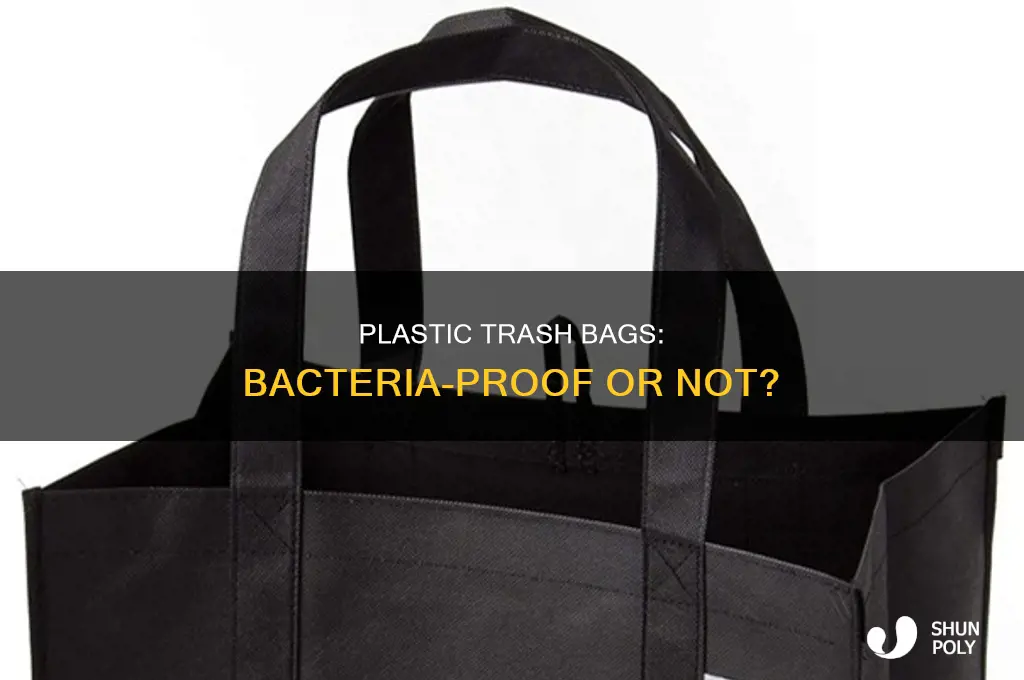 are plastic trash bags impermeable to bacteria