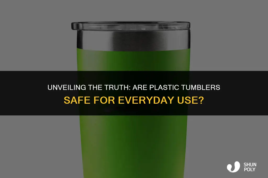 are plastic tumblers safe