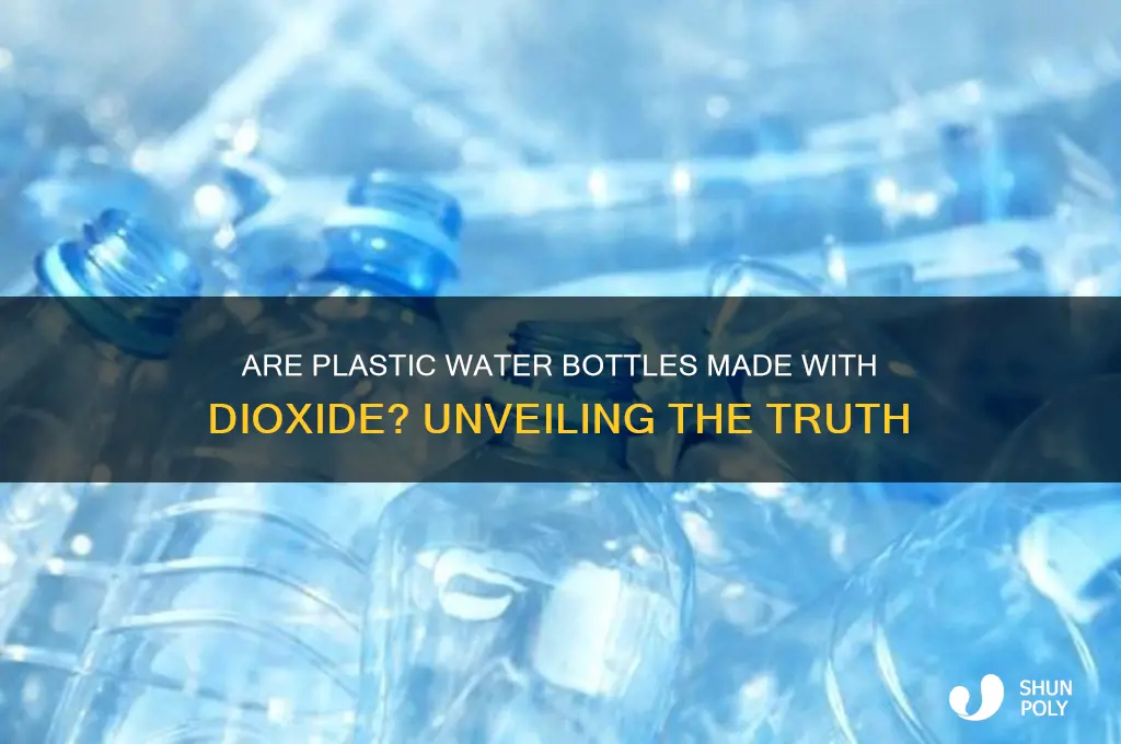 are plastic water bottles made with dioxide