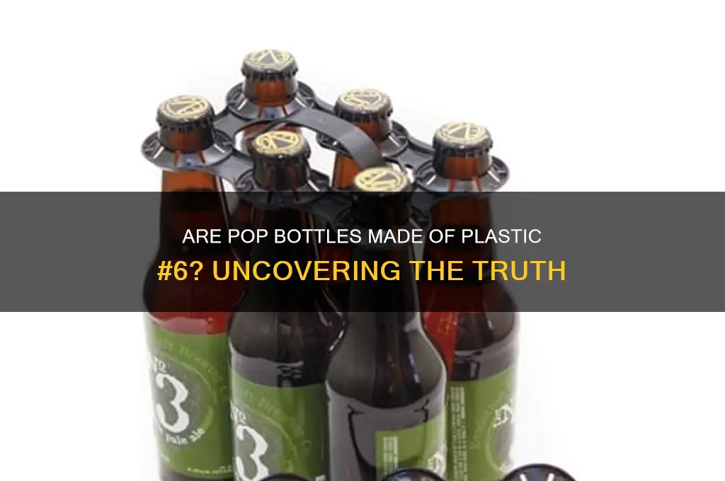 are pop bottles made out of plastic 6