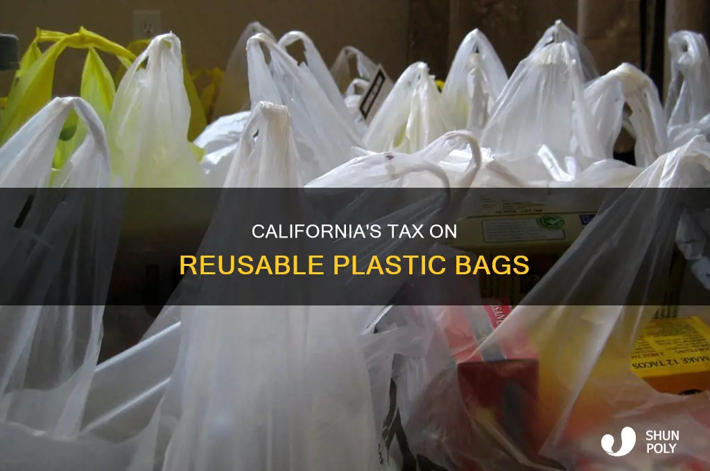 are reusable plastic bags taxed in california