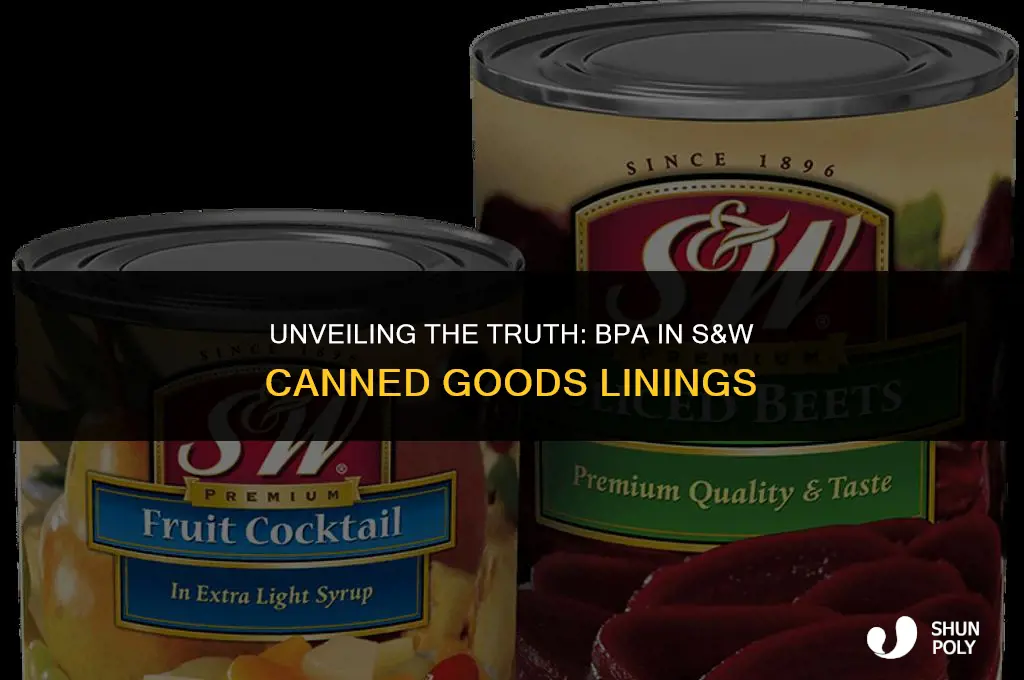 are s&w canned goods lined with plastic containing bpa