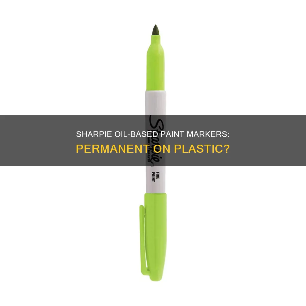 are sharpie oil based paint markers permanent on plastic