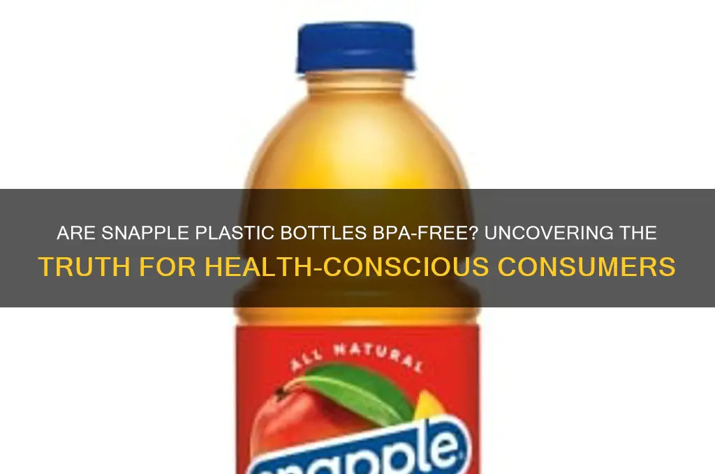 are snapple plastic bottles bpa free