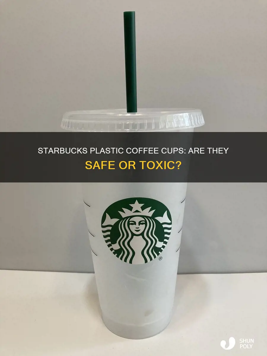 are starebucks plastic coffee cups toxic