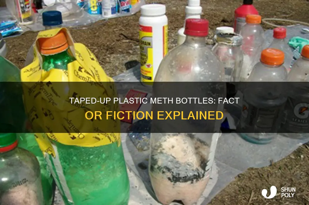 are taped up plastic meth bottles a real thing