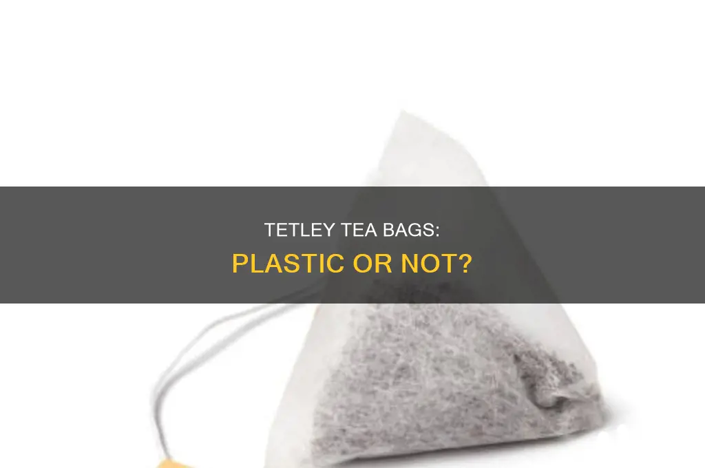 are tetley tea bags plastic