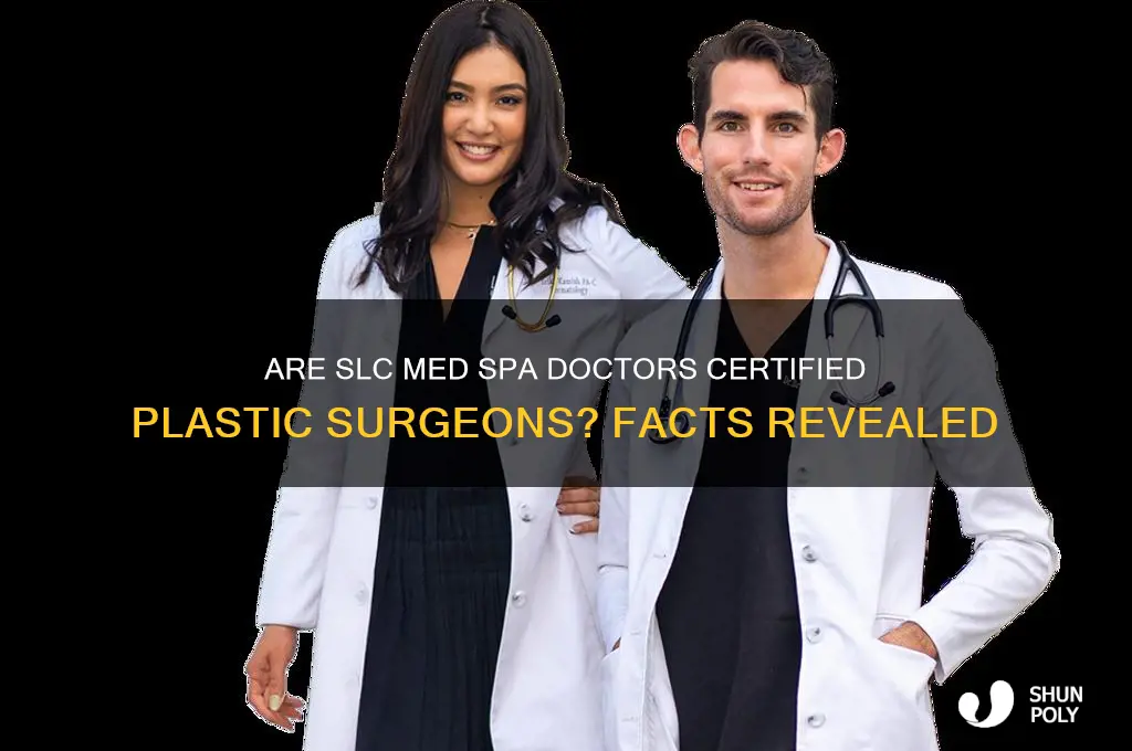 are the dr at slc med spa certified plastic surgeons