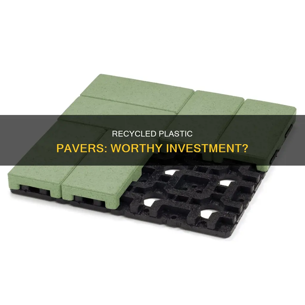 are the pavers made with recycle plastics any good