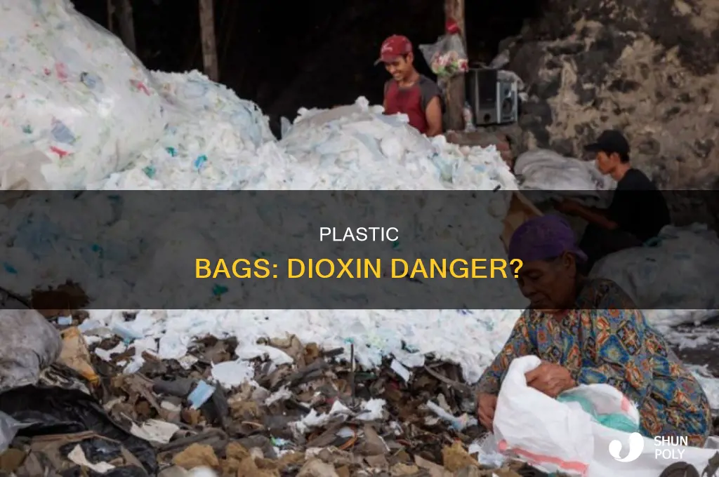 are there dioxens in plastic bags