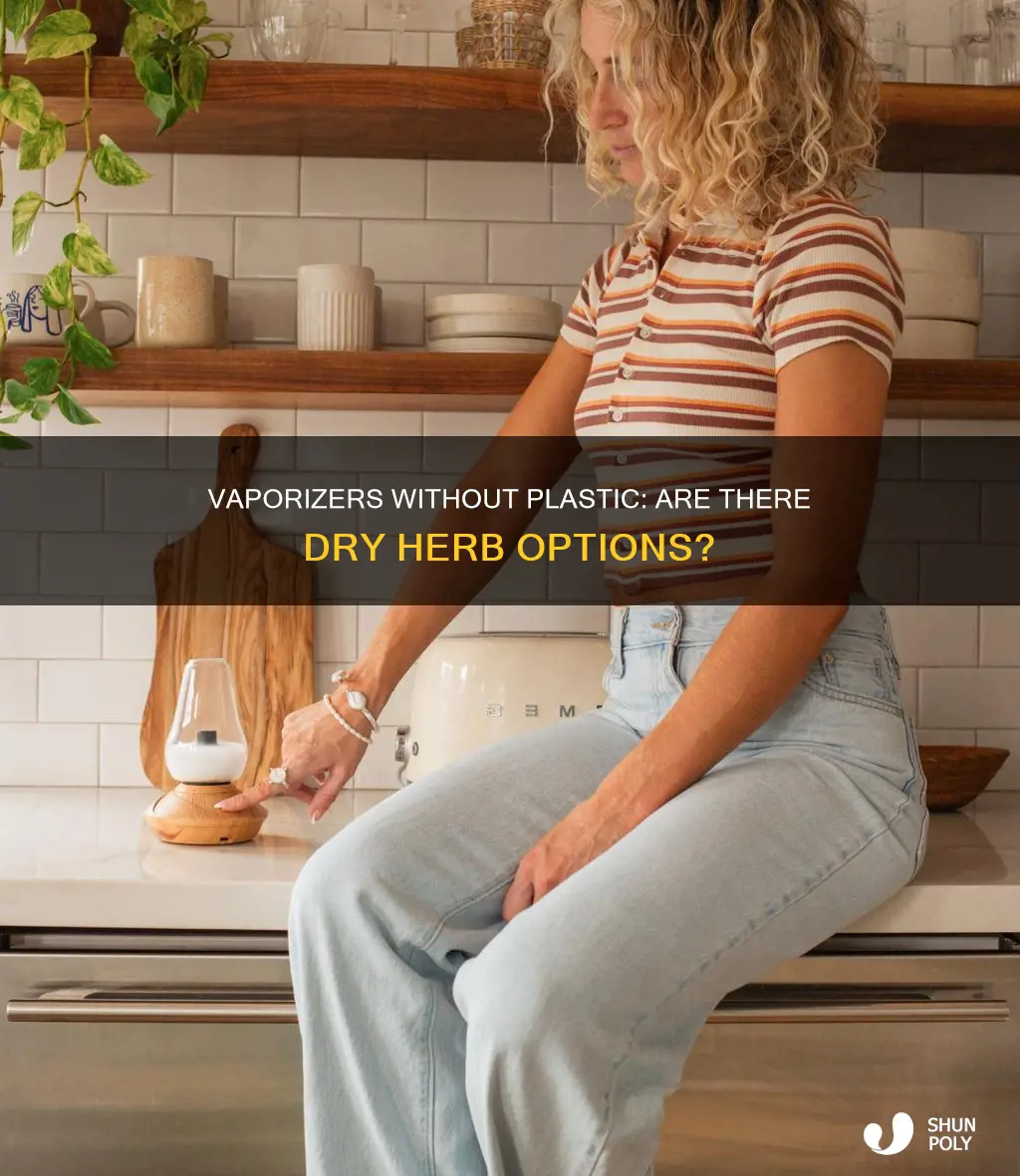 are there dry herb vaporizers without plastic