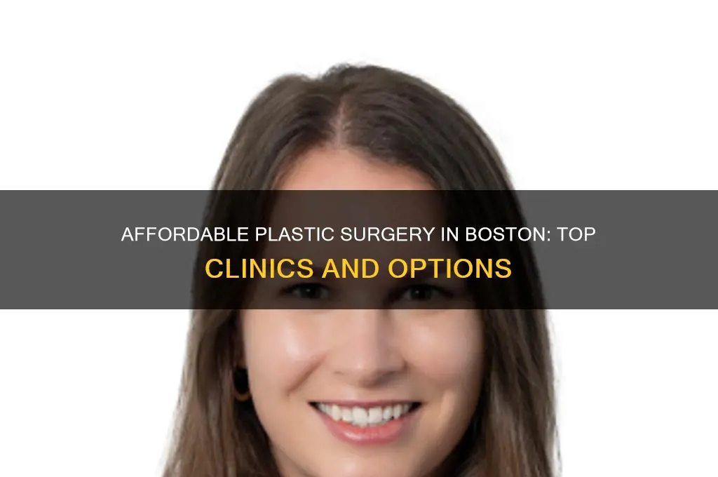 are there places in boston that provide affordable plastic surgery