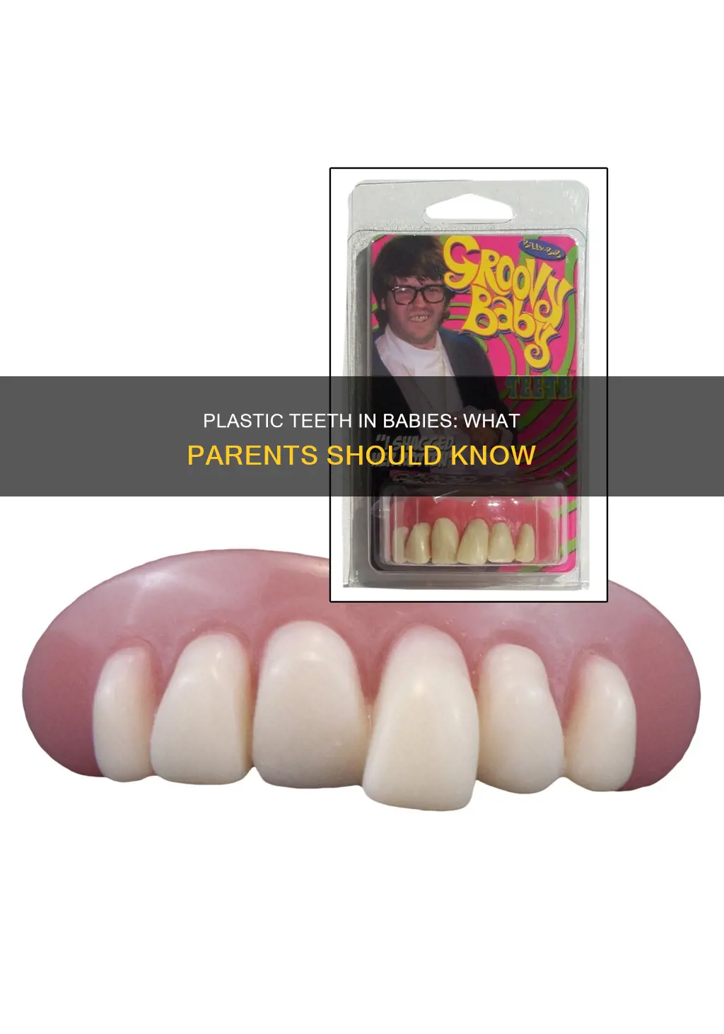 are there plastic teeth in babies