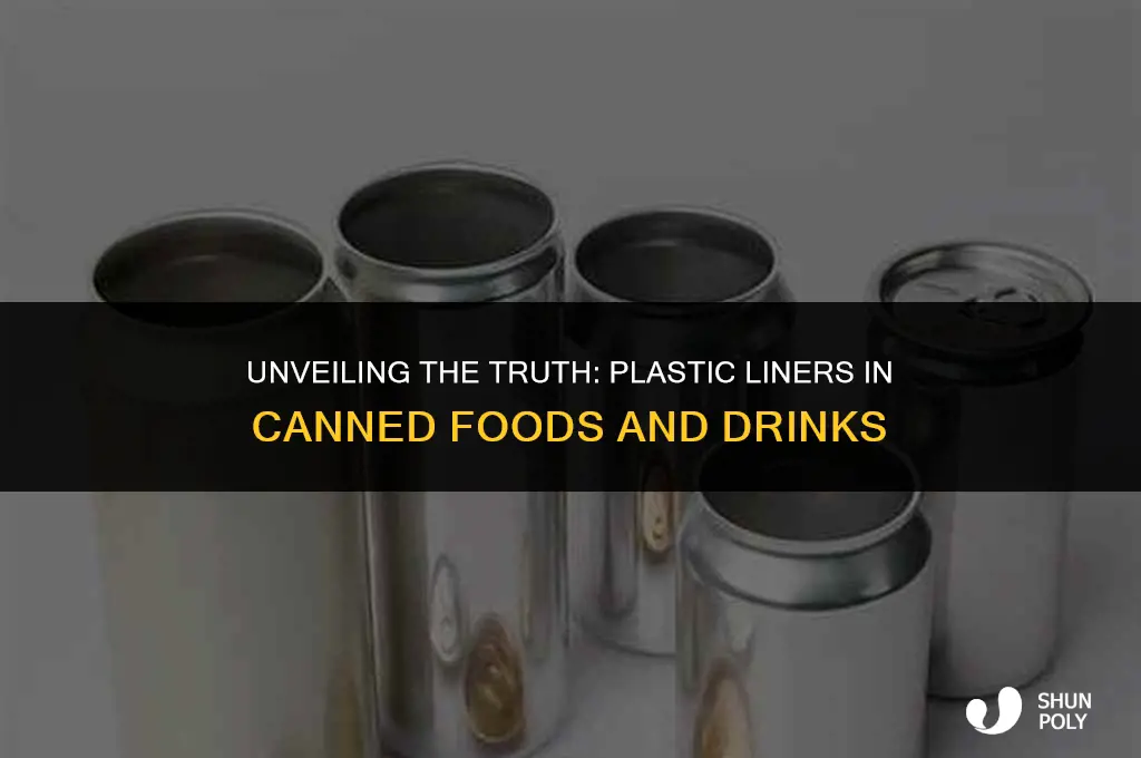 are there still plastic liners in canned foods and drinks