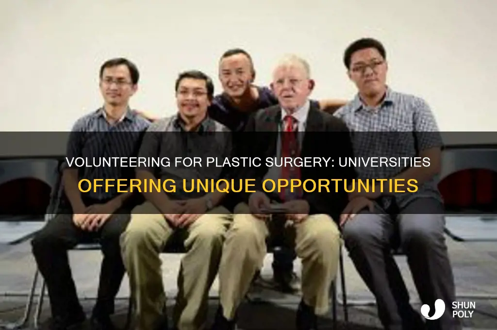 are there universities that take volunteers for plastic surgery