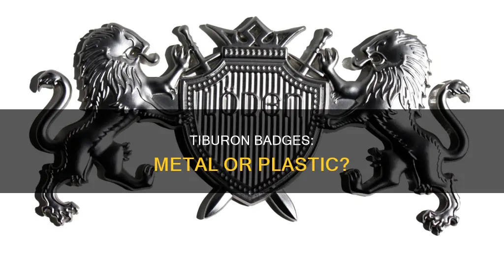 are tiburon badges plastic or metal