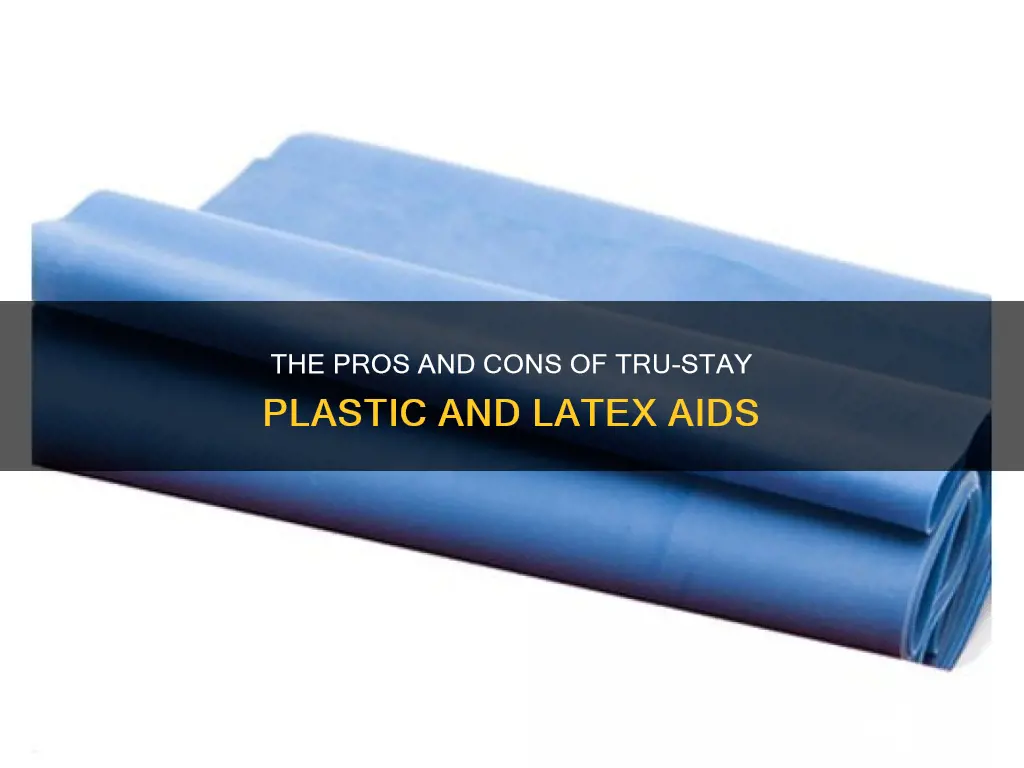 are tru stay plastic nad aids latex