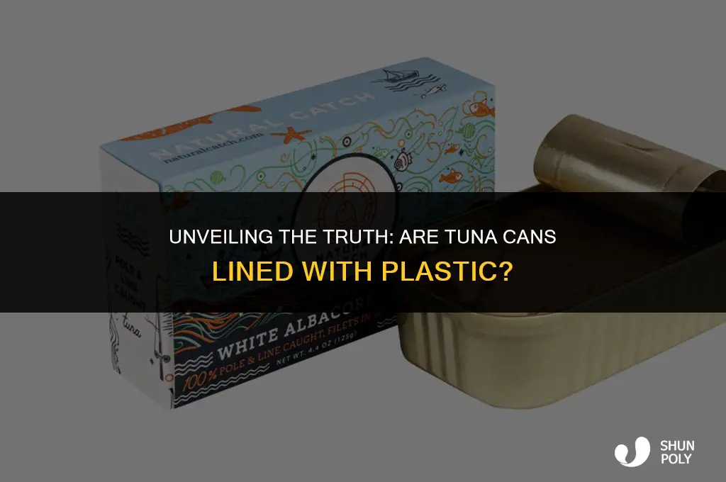 are tuna cans lined with plastic