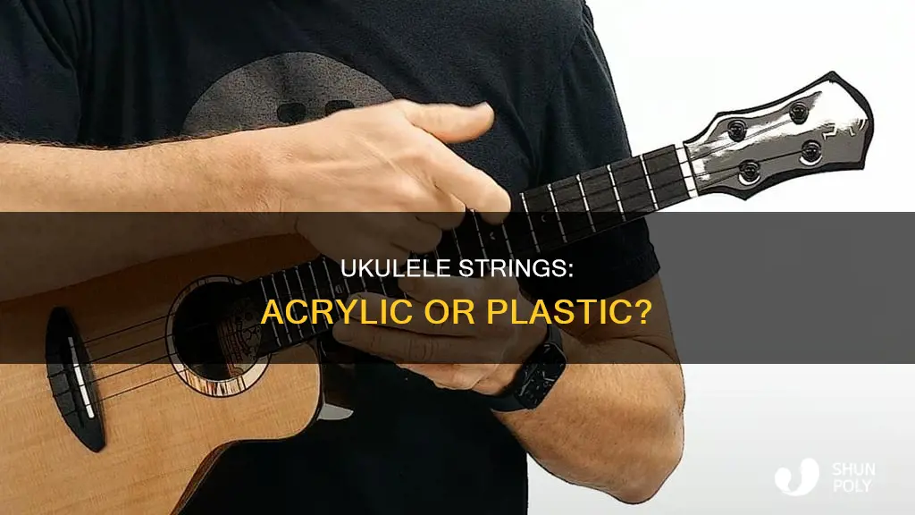 are ukulele strings acrylic or plastic