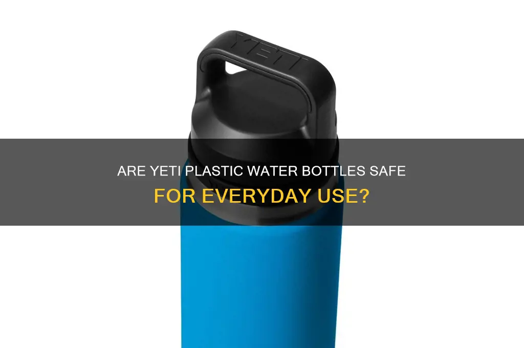 are yeti plastic water bottles safe